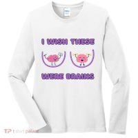 I Wish These Were Brains Women's Long Sleeve Shirt thumb 0
