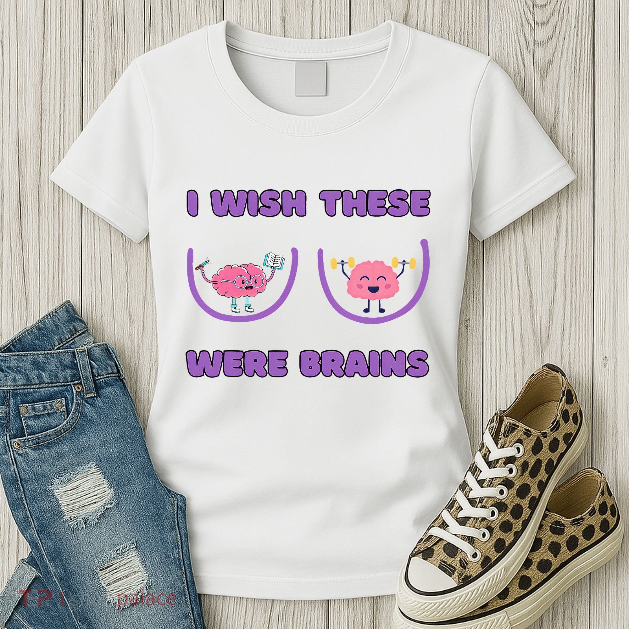 I Wish These Were Brains Women's T-Shirt