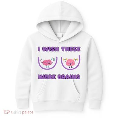I Wish These Were Brains Kids Hoodie