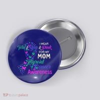 I Wear Teal Blue For My Mom Thyroid Cancer Gift Button thumb 0