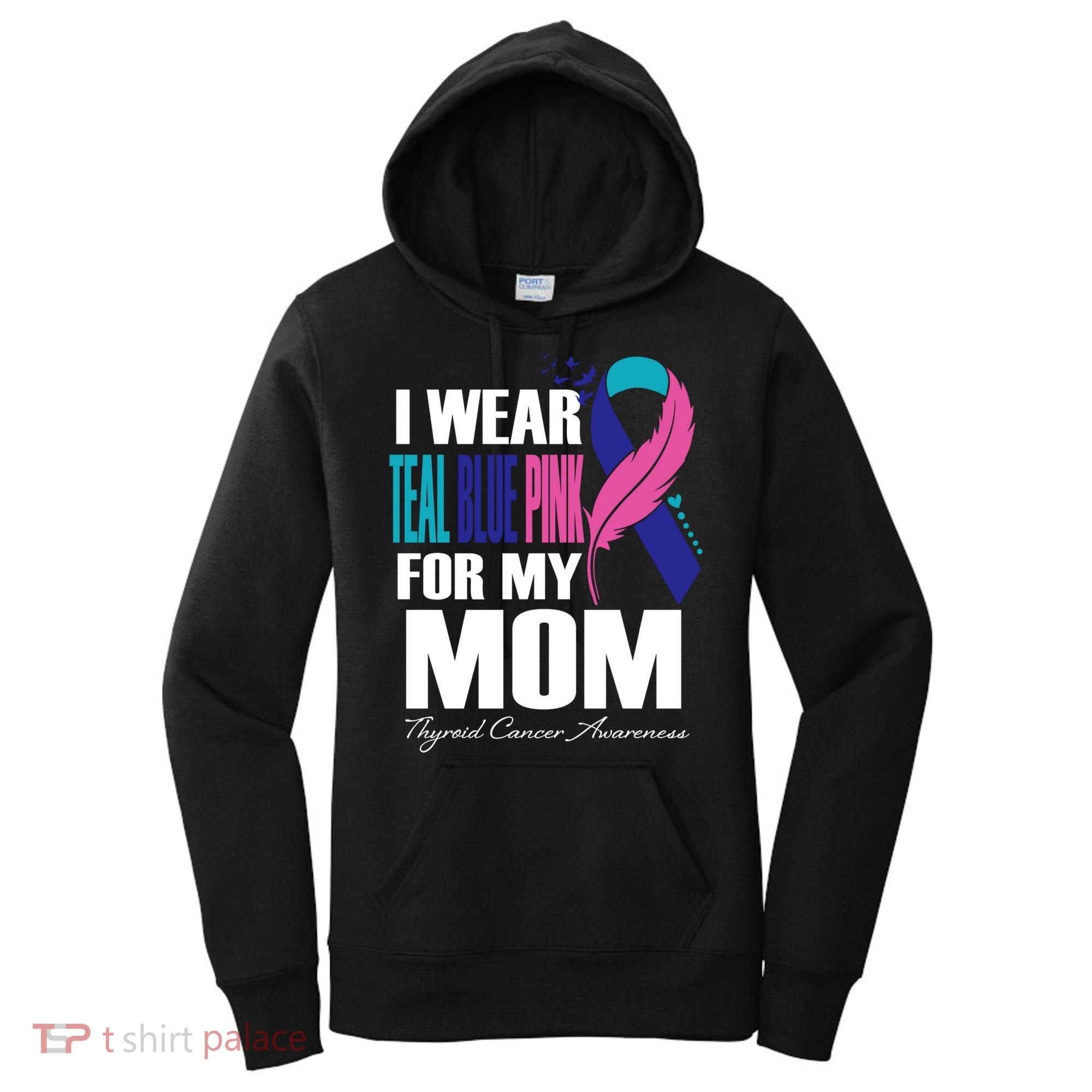 I Wear Teal Blue Pink For My Mom Thyroid Cancer Feather Funny Gift Women's Hoodie