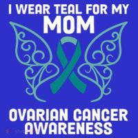 I Wear Teal My For Mom Ovarian Cancer Awareness Cool Gift T-Shirt thumb 7