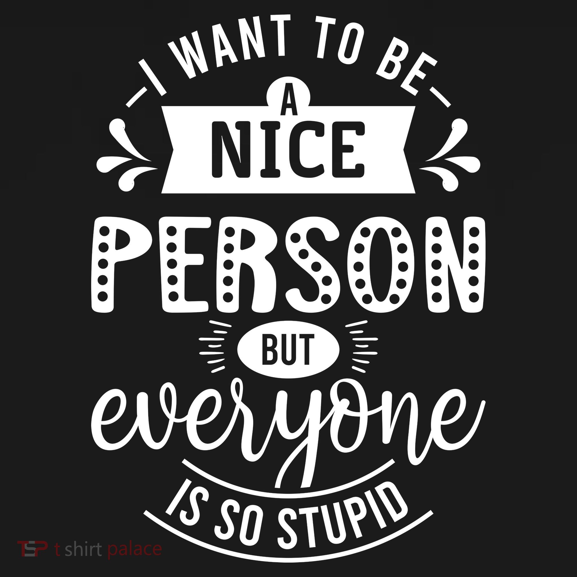 I Want To Be A Nice Person But Everyone Funny Humor Women's Tank Top