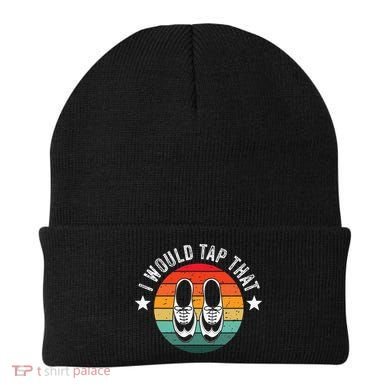 I Would Tap That Recital Tap Dancer Tap Dancing Beanie
