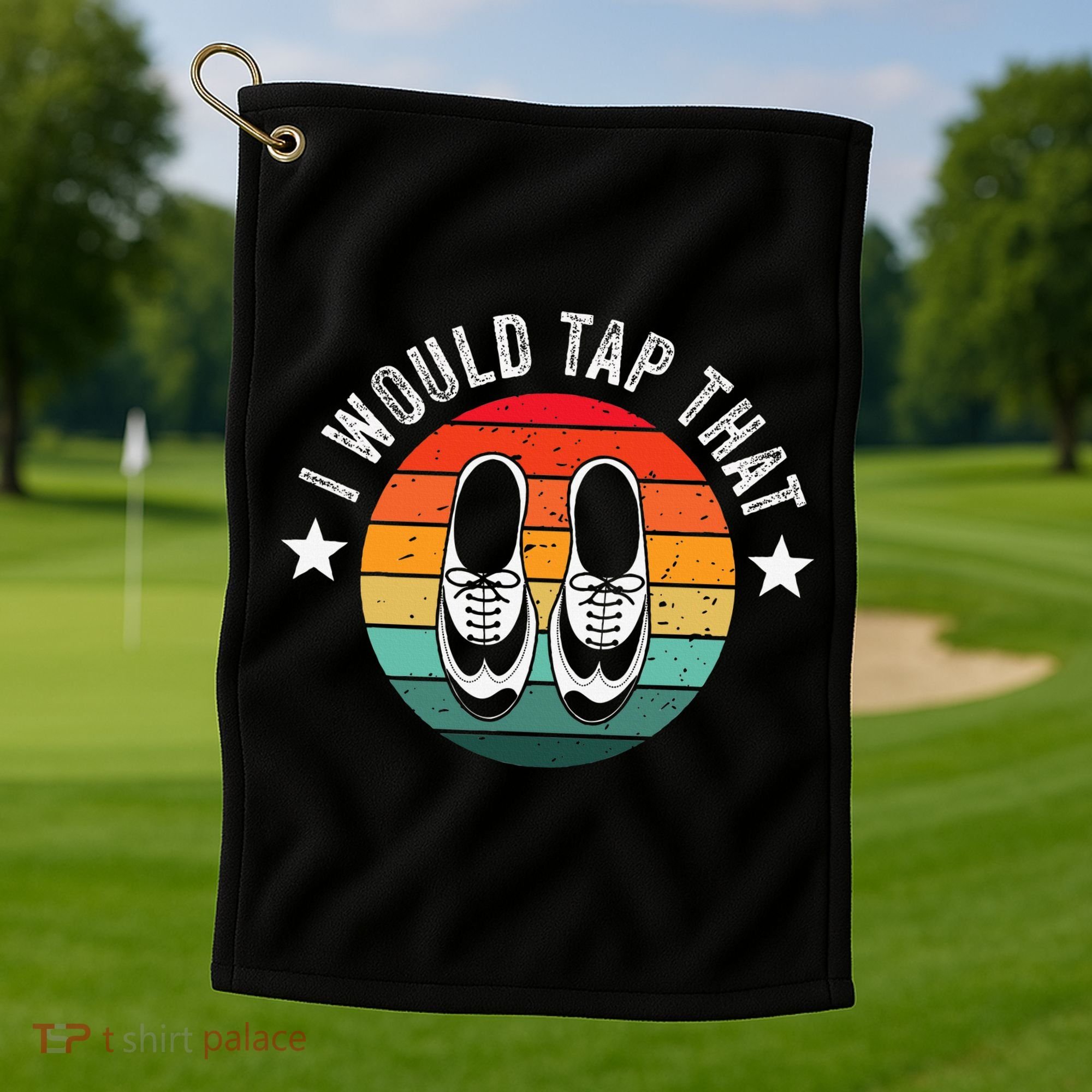 I Would Tap That Recital Tap Dancer Tap Dancing Golf Towel