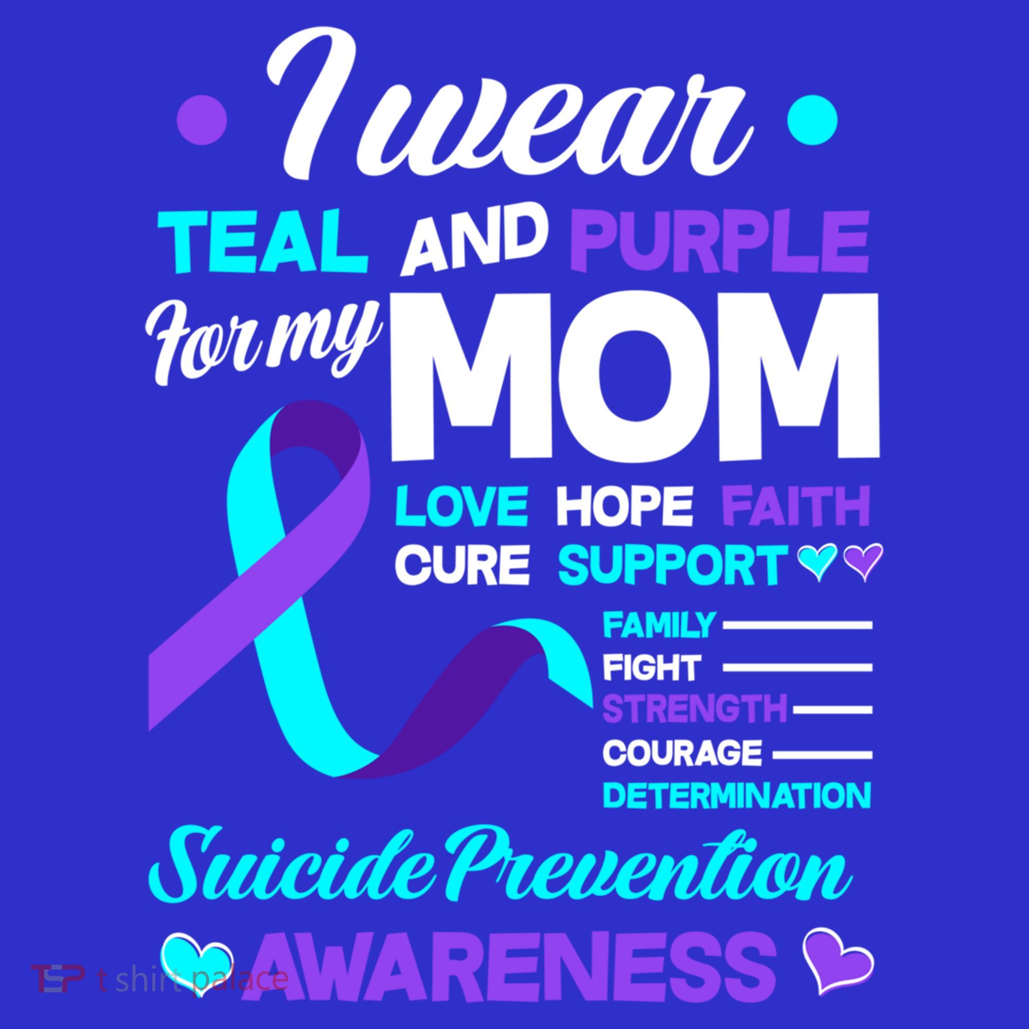 I Wear Teal And Purple For My Mom Suicide Prevention Awareness Gift T-Shirt