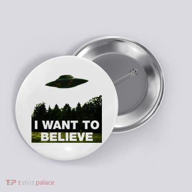 I Want To Believe The XFiles Button