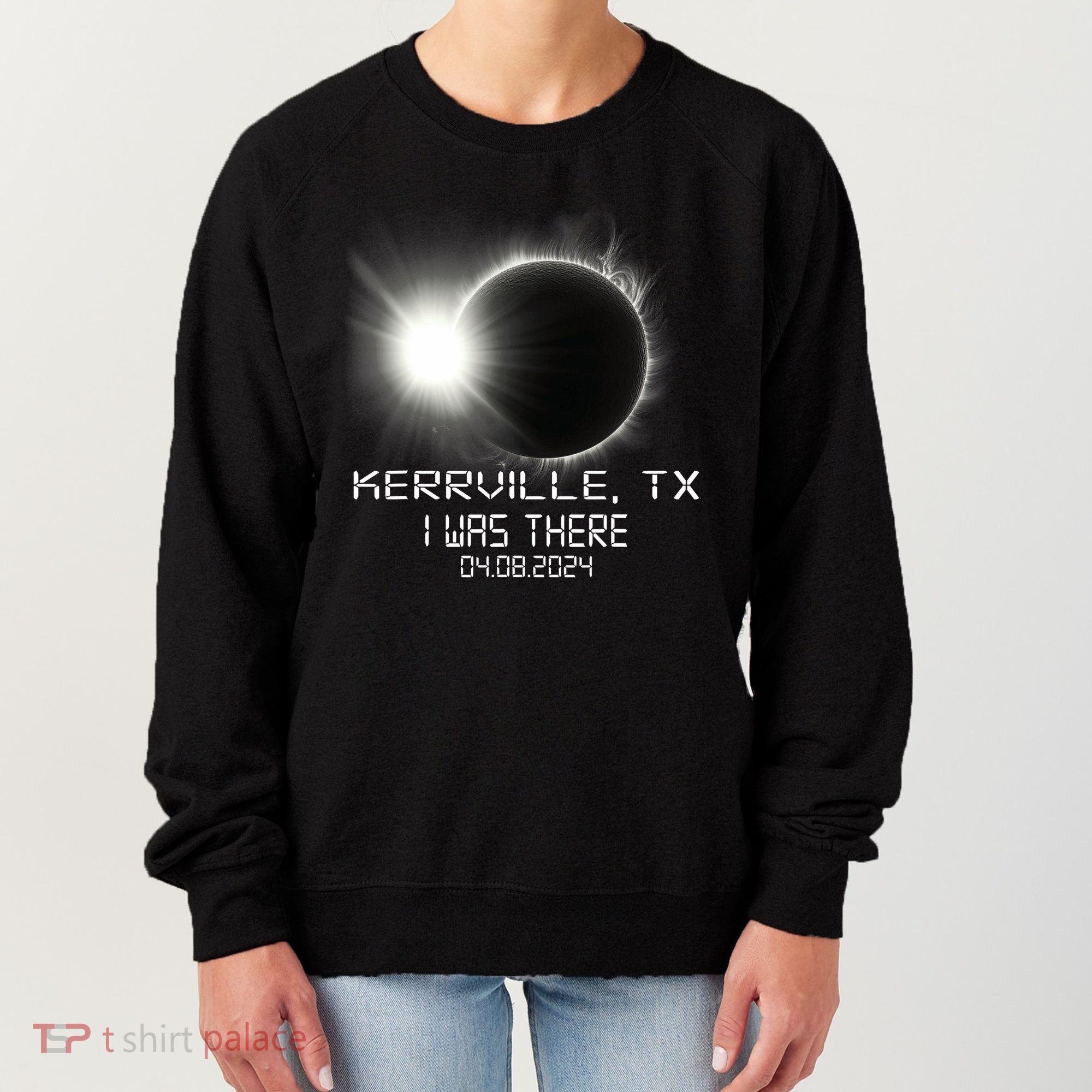 I Was There Total Solar Eclipse Kerrville Texas Women's Sweatshirt