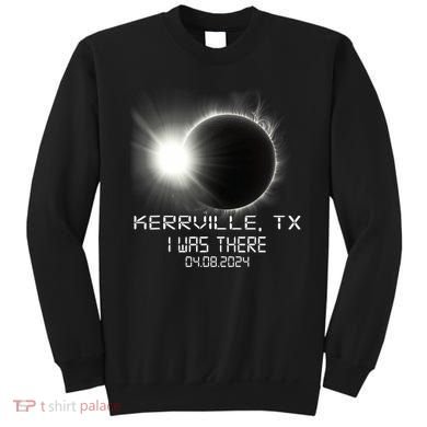 I Was There Total Solar Eclipse Kerrville Texas Sweatshirt