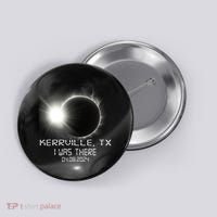 I Was There Total Solar Eclipse Kerrville Texas Button thumb 0