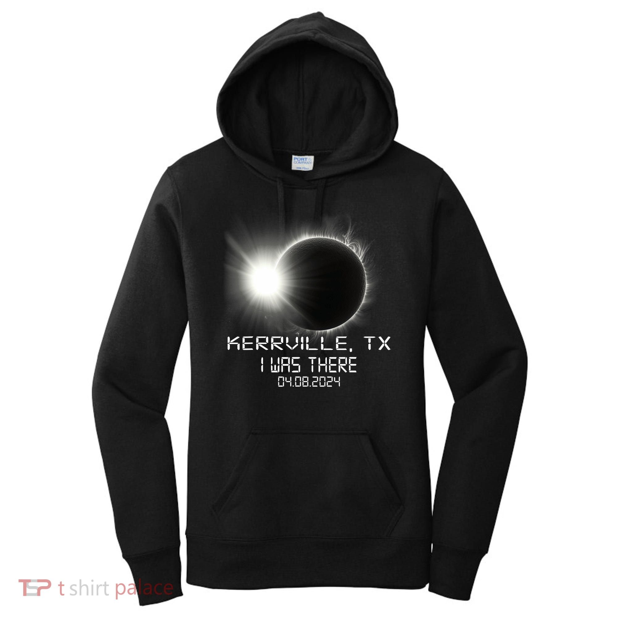 I Was There Total Solar Eclipse Kerrville Texas Women's Hoodie