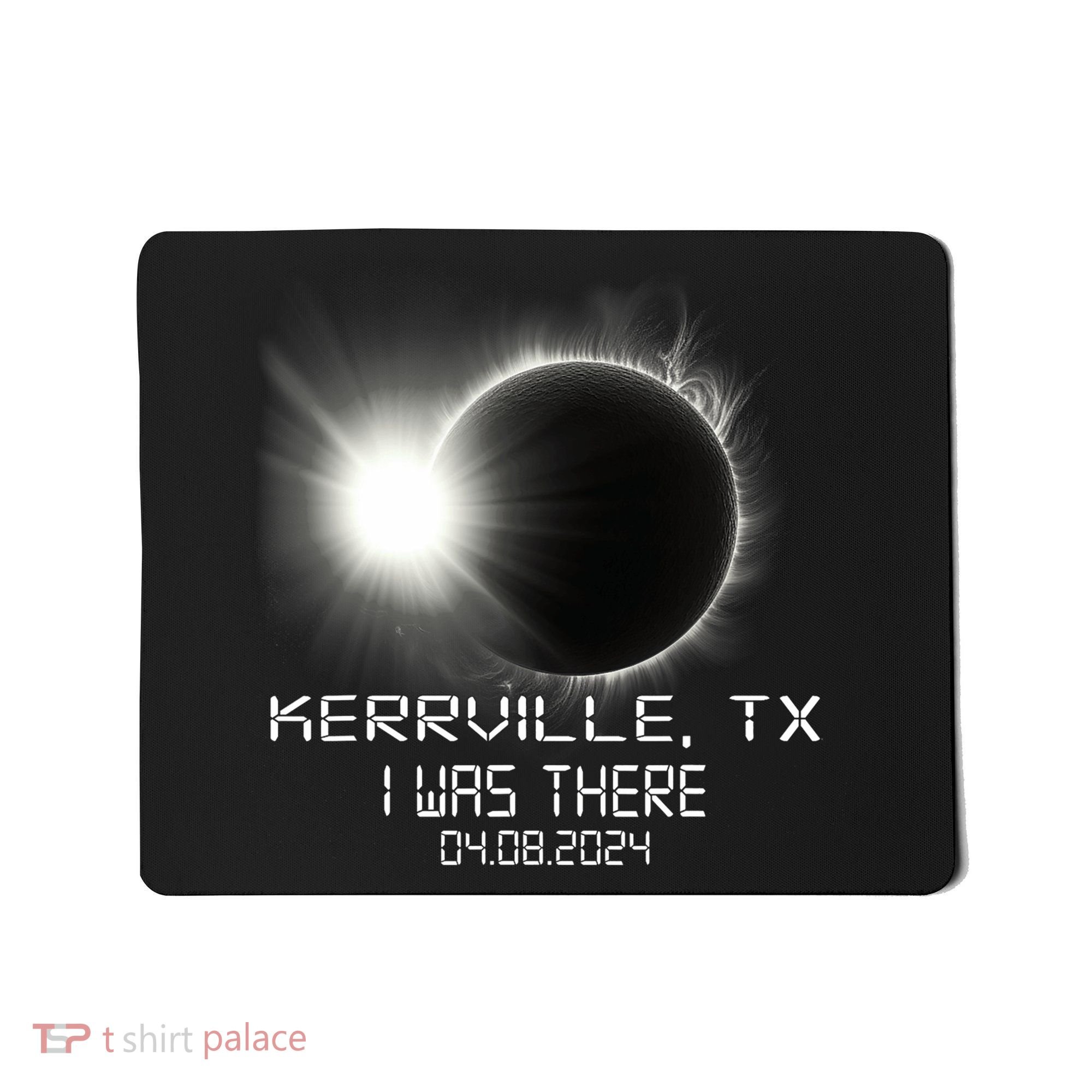 I Was There Total Solar Eclipse Kerrville Texas Mousepad