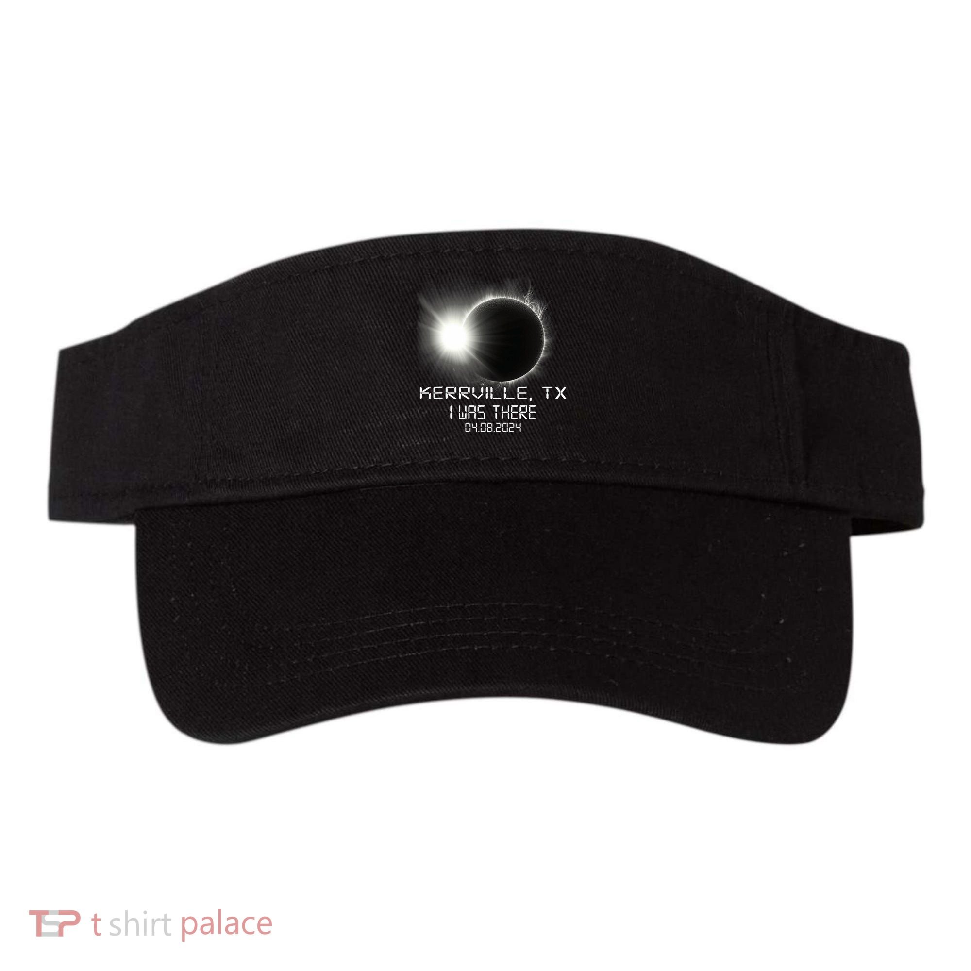I Was There Total Solar Eclipse Kerrville Texas Visor