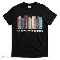 Im With The Banned Books Reading Librarian T-Shirt thumb 0