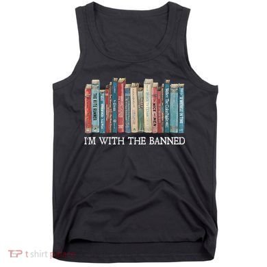 Im With The Banned Books Reading Librarian Tank Top