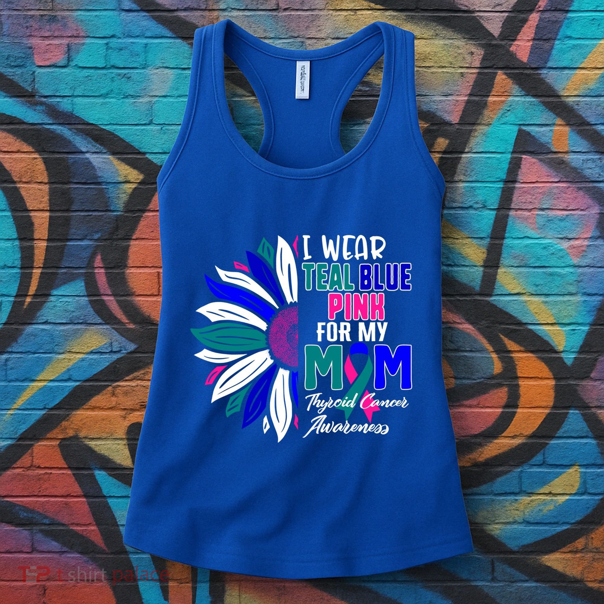 I Wear Teal Blue Pink For My Mom Thyroid Cancer Awareness Funny Gift Women's Tank Top