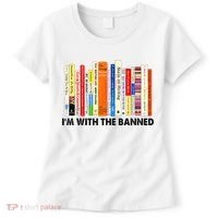 Im With The Banned Banned Books Reading Librarian Bookish Women's T-Shirt thumb 0