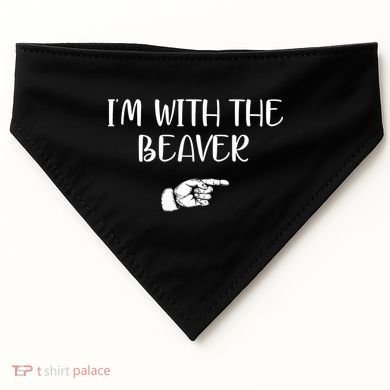 I'm With The BEAVER USA-Made Doggie Bandana