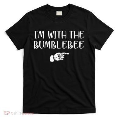 I'm With The Bumblebee T-Shirt