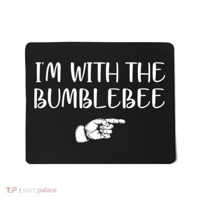 I'm With The Bumblebee Mousepad