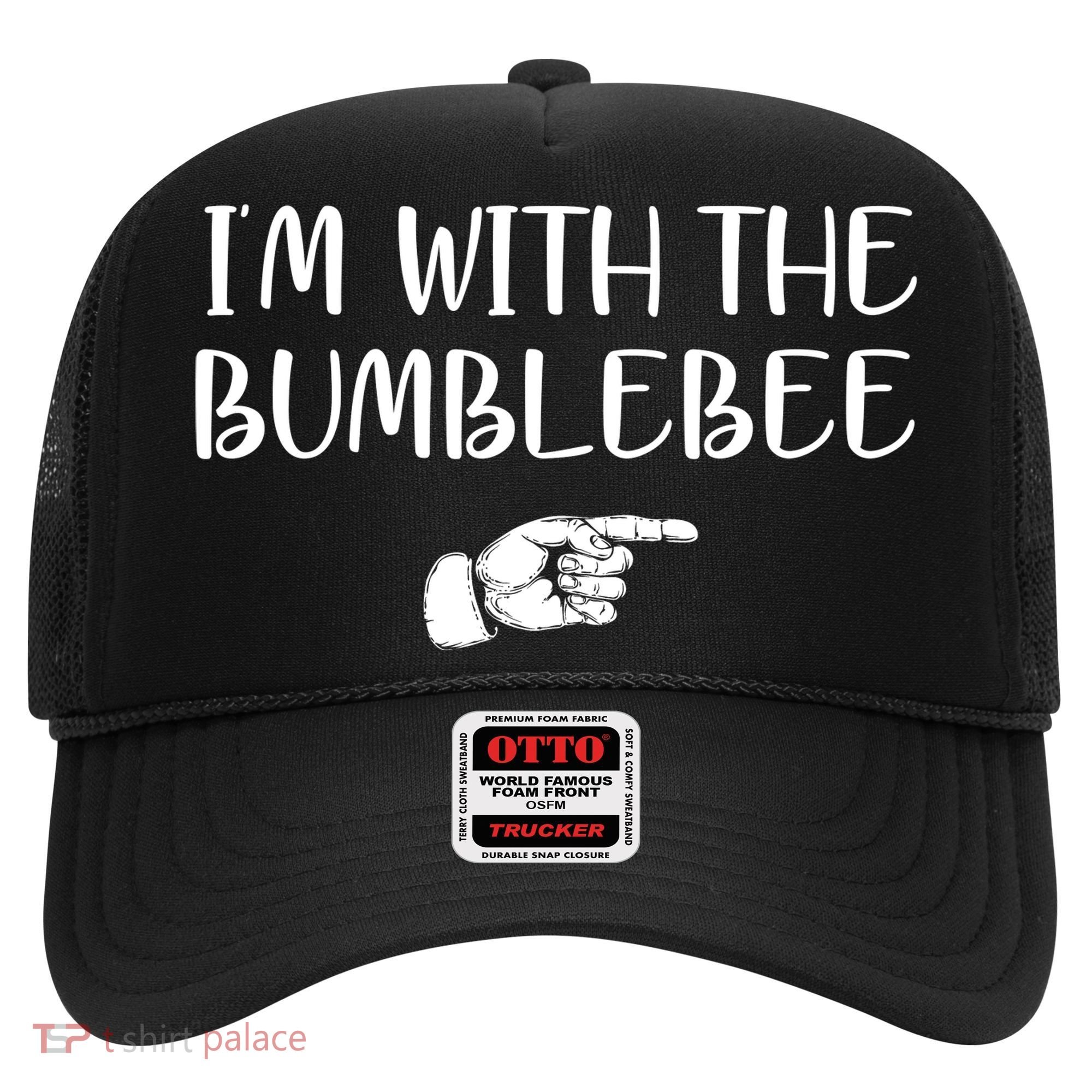 I'm With The Bumblebee Hat