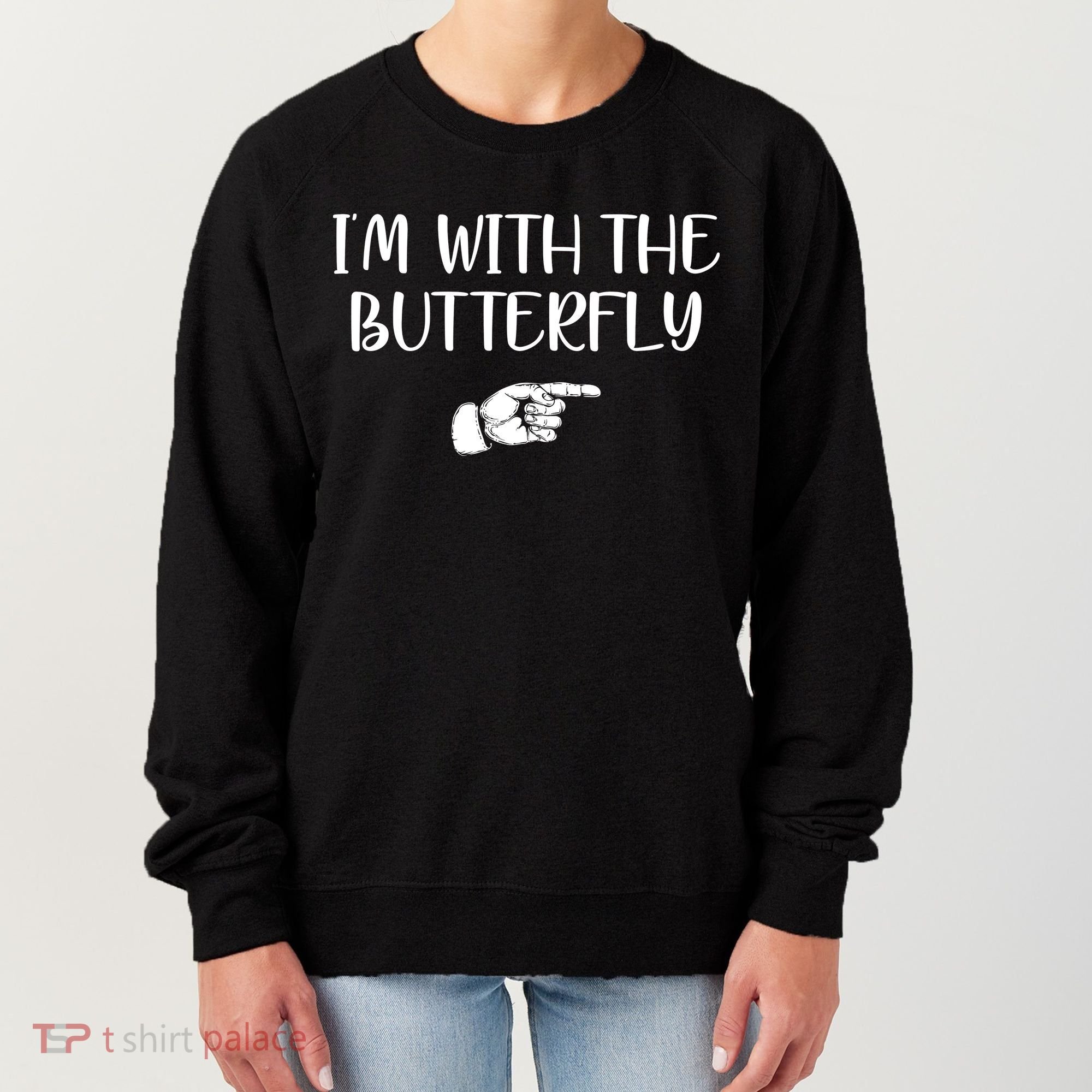 I'm With The Butterfly Women's Sweatshirt