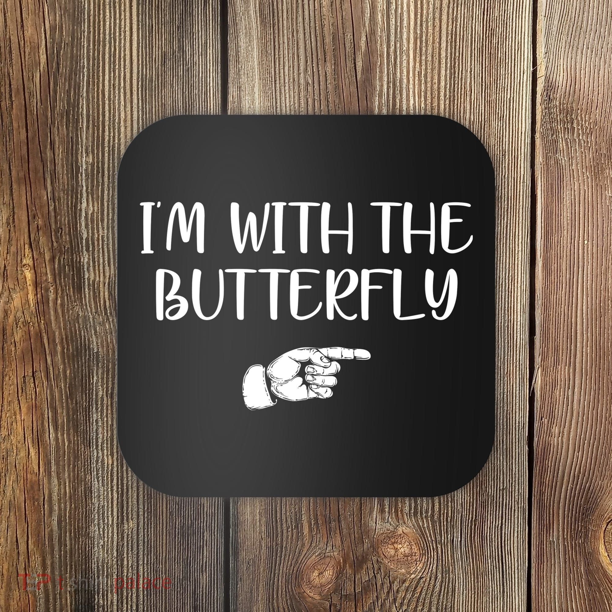 I'm With The Butterfly Coaster