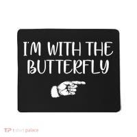 I'm With The Butterfly Mousepad thumb 0