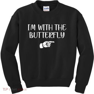 I'm With The Butterfly Kids Sweatshirt