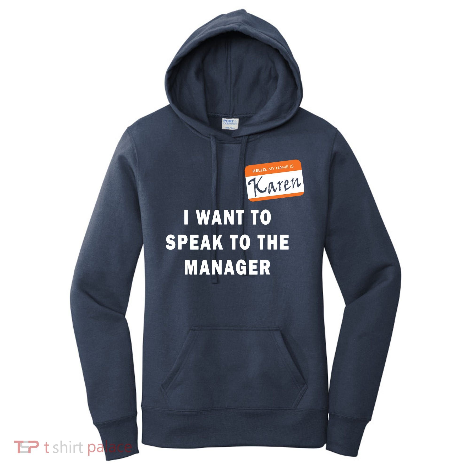 I Want To Speak To Your Manager Funny Employee Karen Meme Women's Hoodie