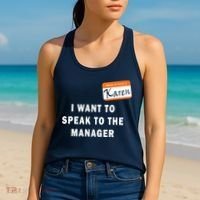 I Want To Speak To Your Manager Funny Employee Karen Meme Women's Tank Top thumb 2