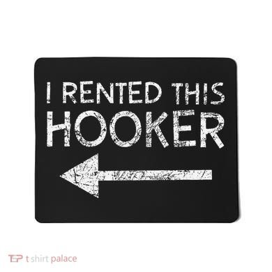 i rented this hooker left funny quote  Mousepad
