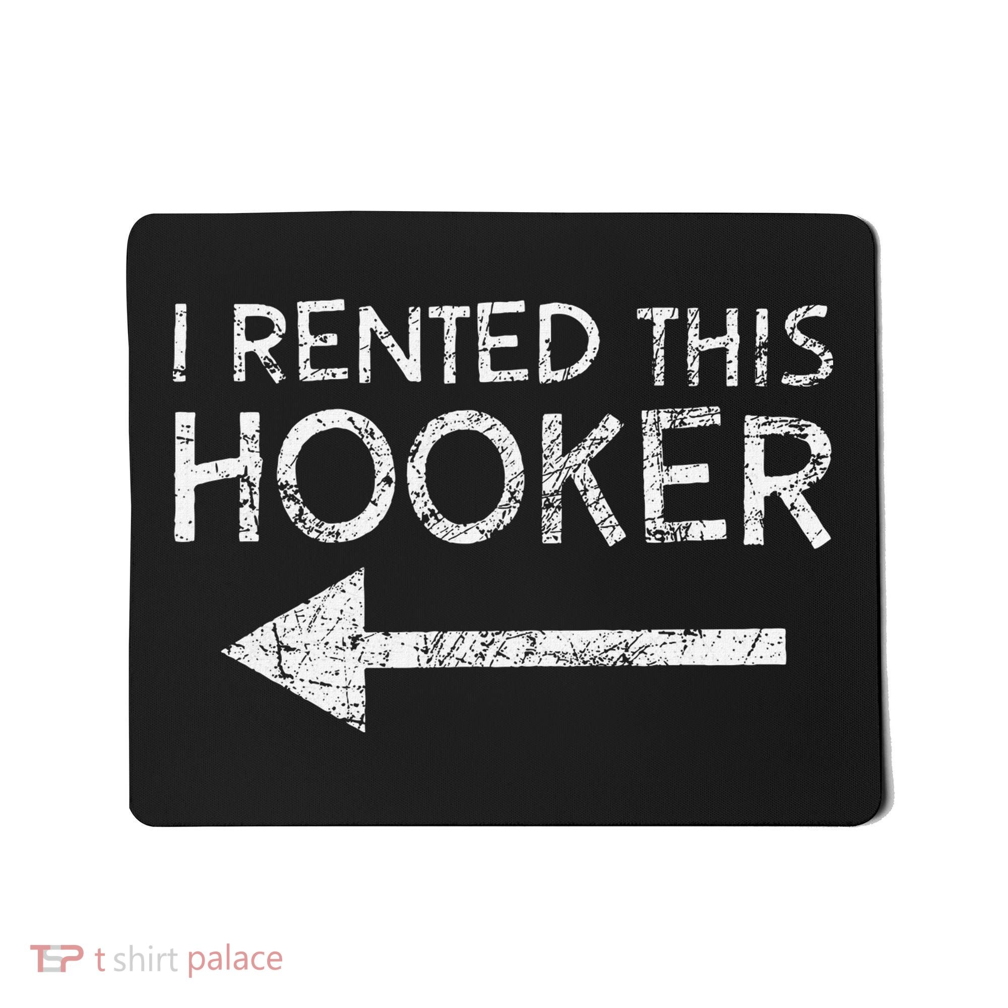 i rented this hooker left funny quote  Mousepad