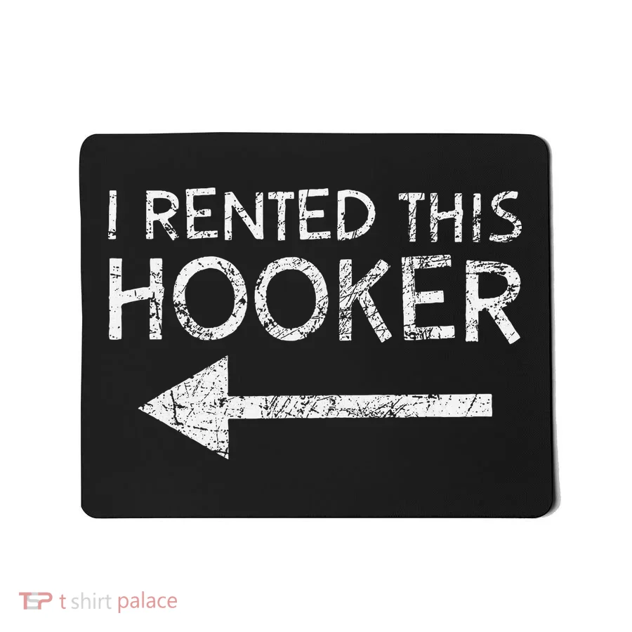 i rented this hooker left funny quote  Mousepad