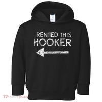 i rented this hooker left funny quote  Toddler Hoodie thumb 0