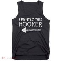 i rented this hooker left funny quote  Tank Top thumb 0