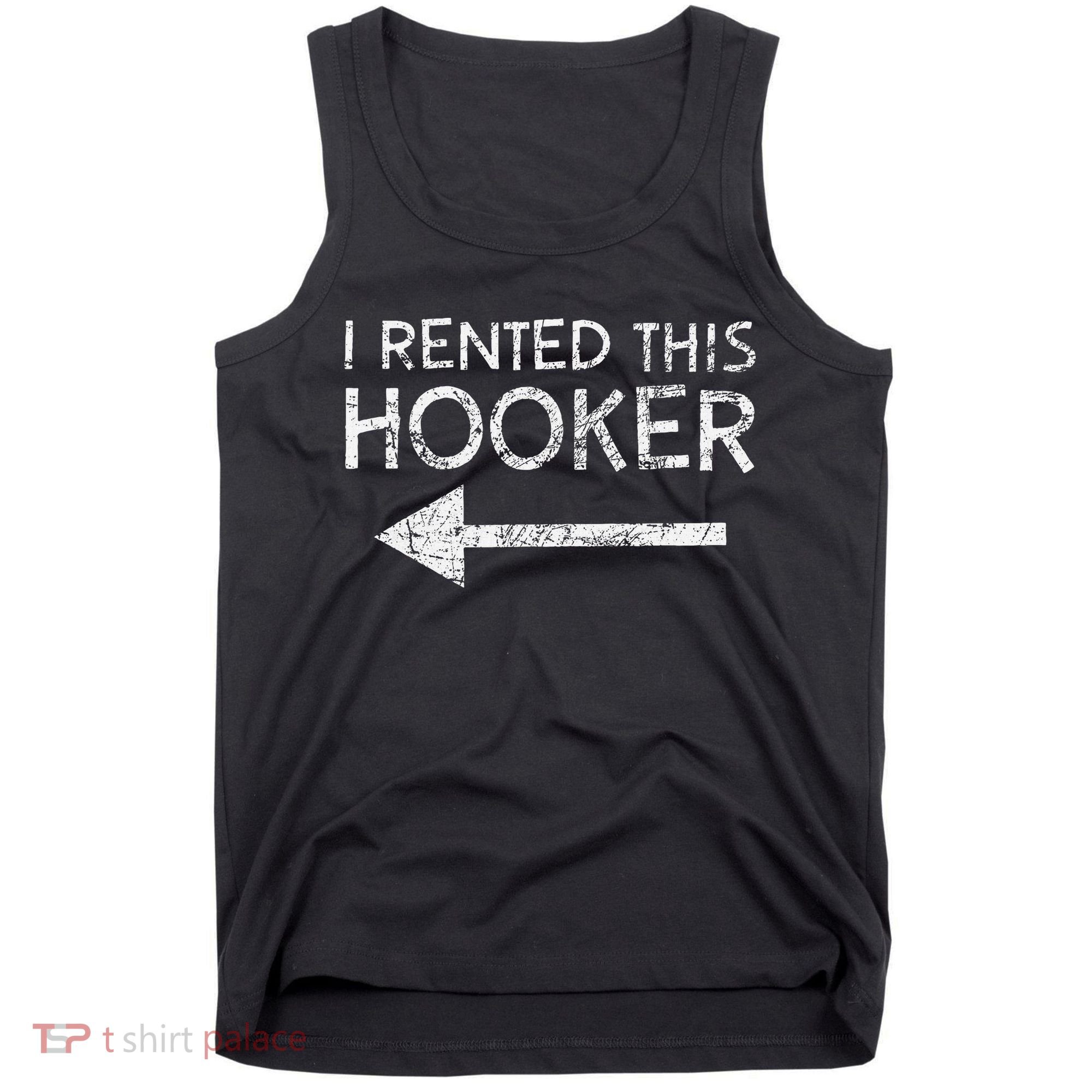 i rented this hooker left funny quote  Tank Top