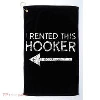 i rented this hooker left funny quote  Golf Towel thumb 0