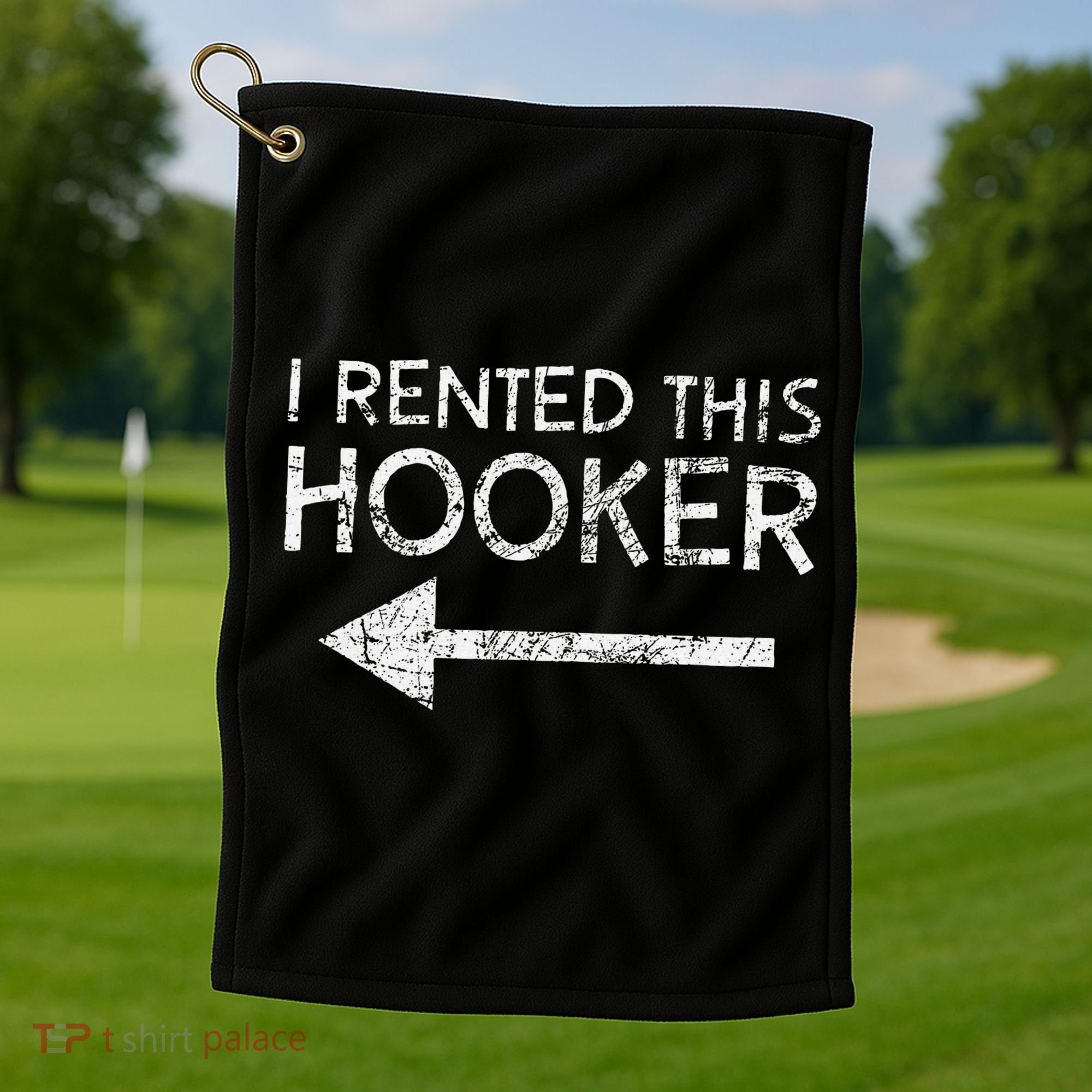 i rented this hooker left funny quote  Golf Towel