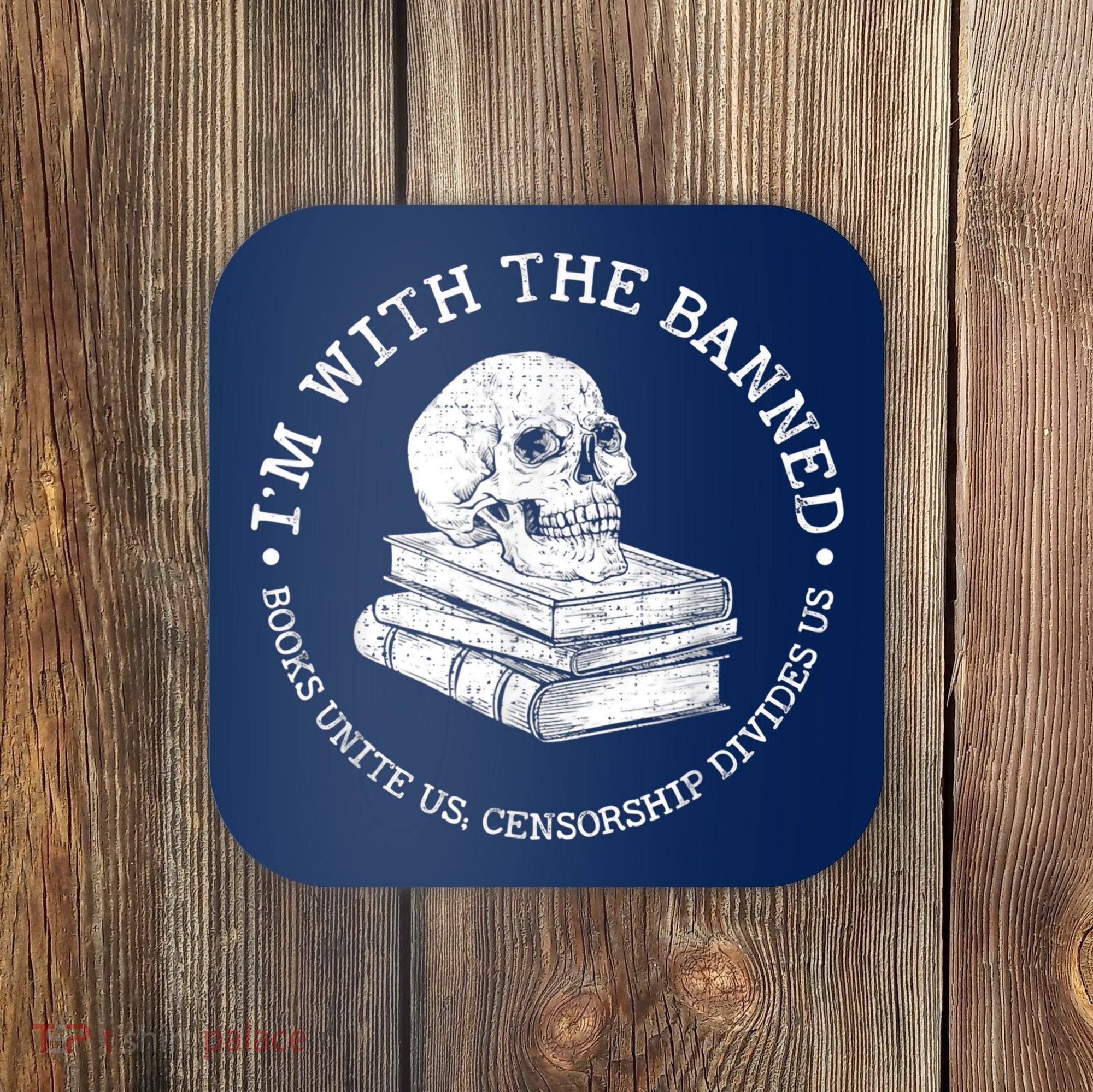I'm With The Banned Books Funny Book Lover Librarian Reading Coaster