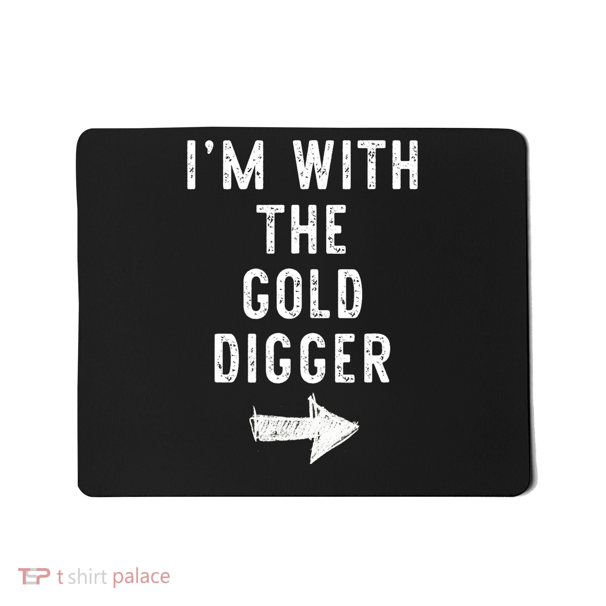 IM With The Gold Digger Costume Halloween Matching Couple Mousepad