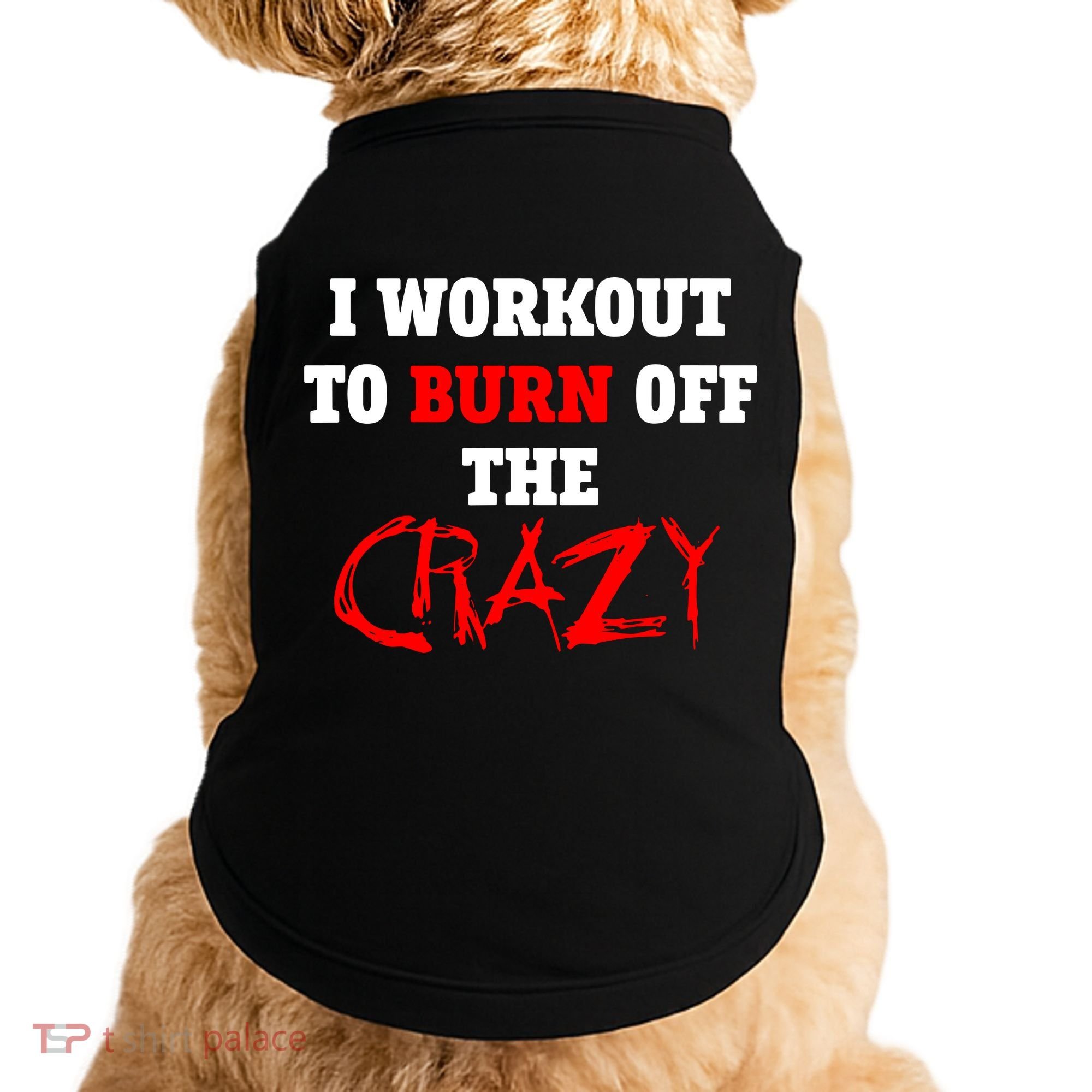 I Workout To Burn Off The Crazy Doggie Tank