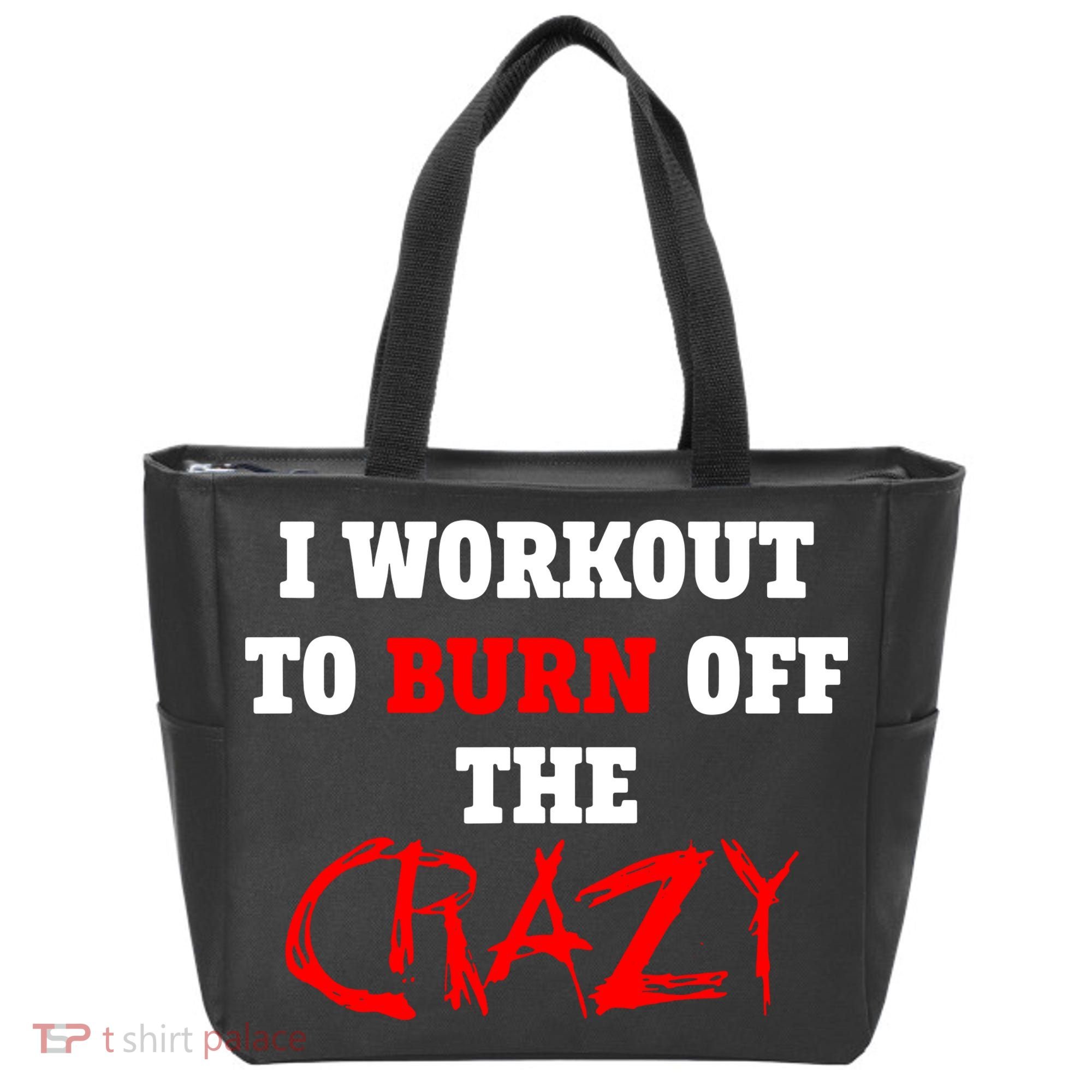 I Workout To Burn Off The Crazy Tote Bag