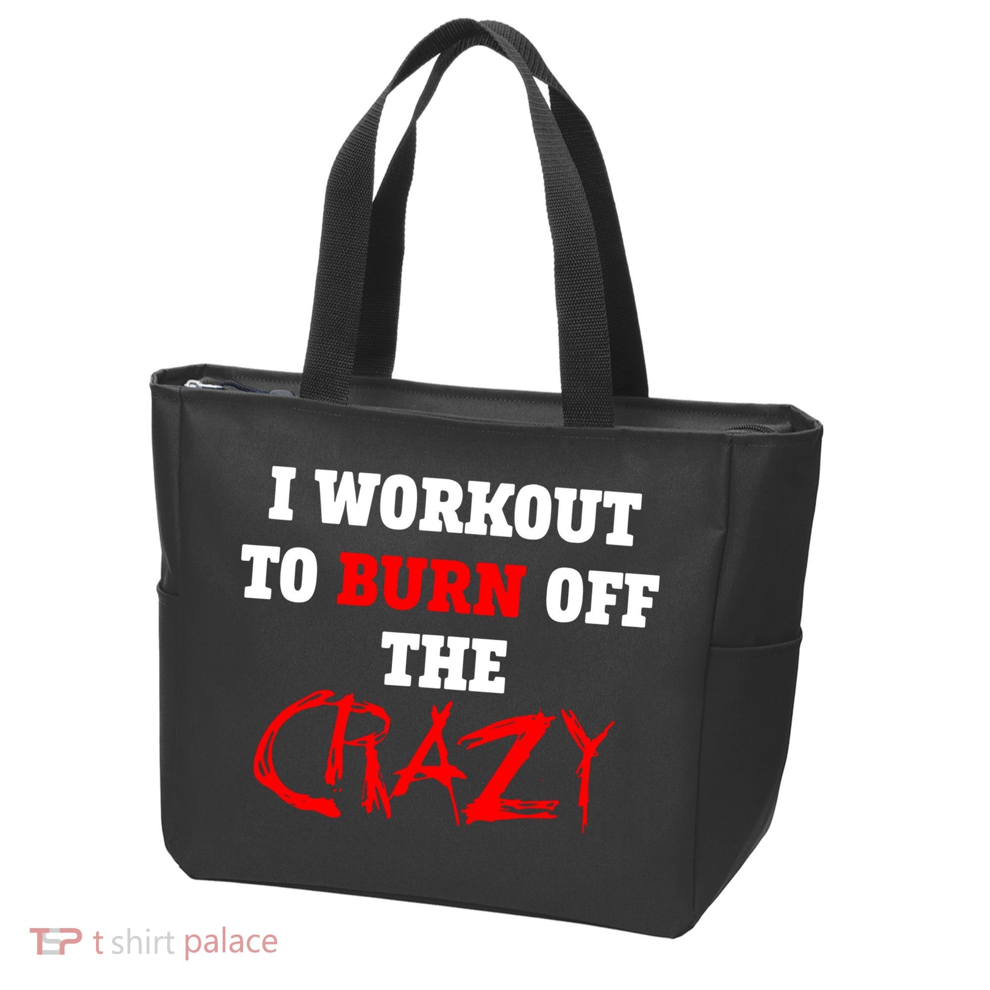 I Workout To Burn Off The Crazy Tote Bag