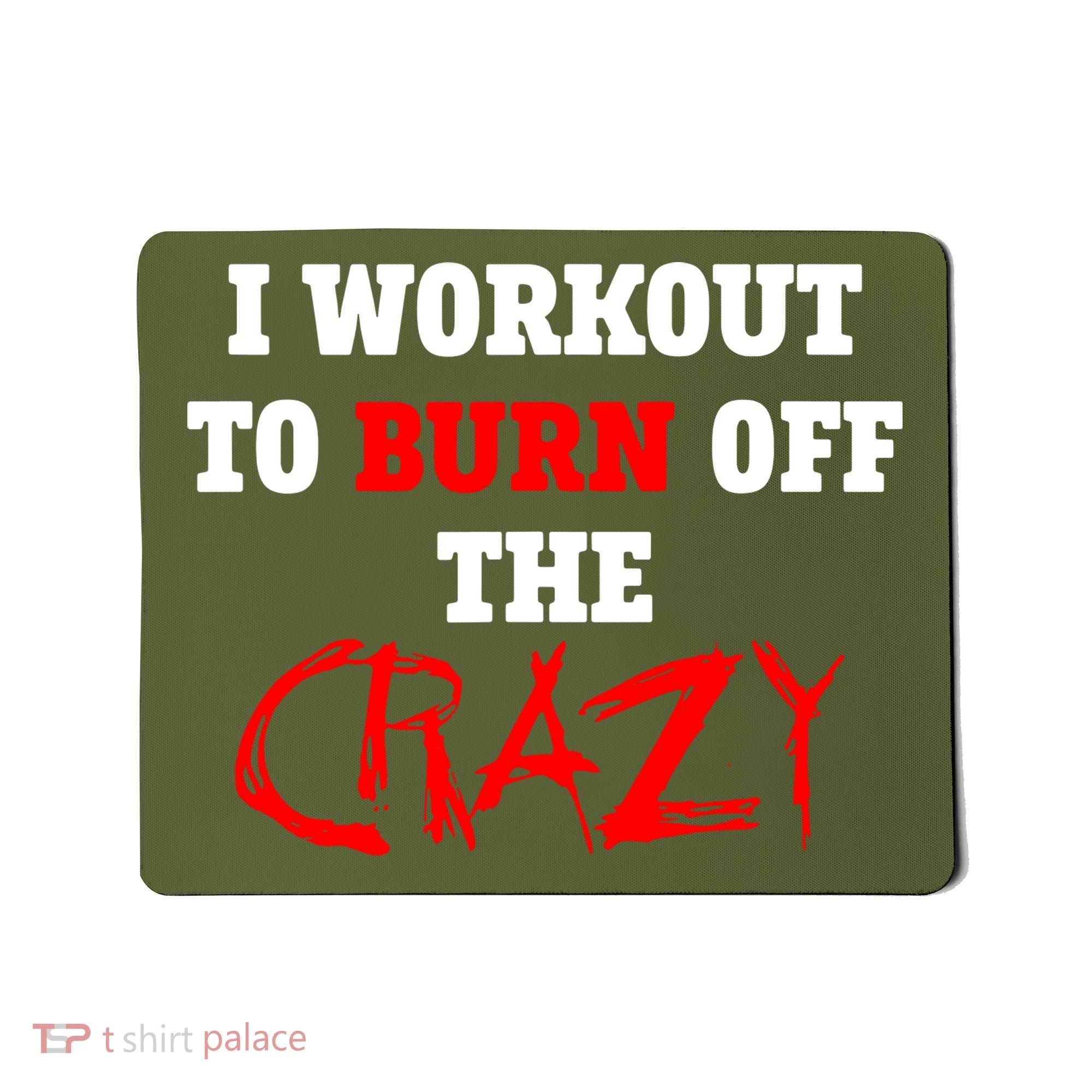 I Workout To Burn Off The Crazy Mousepad