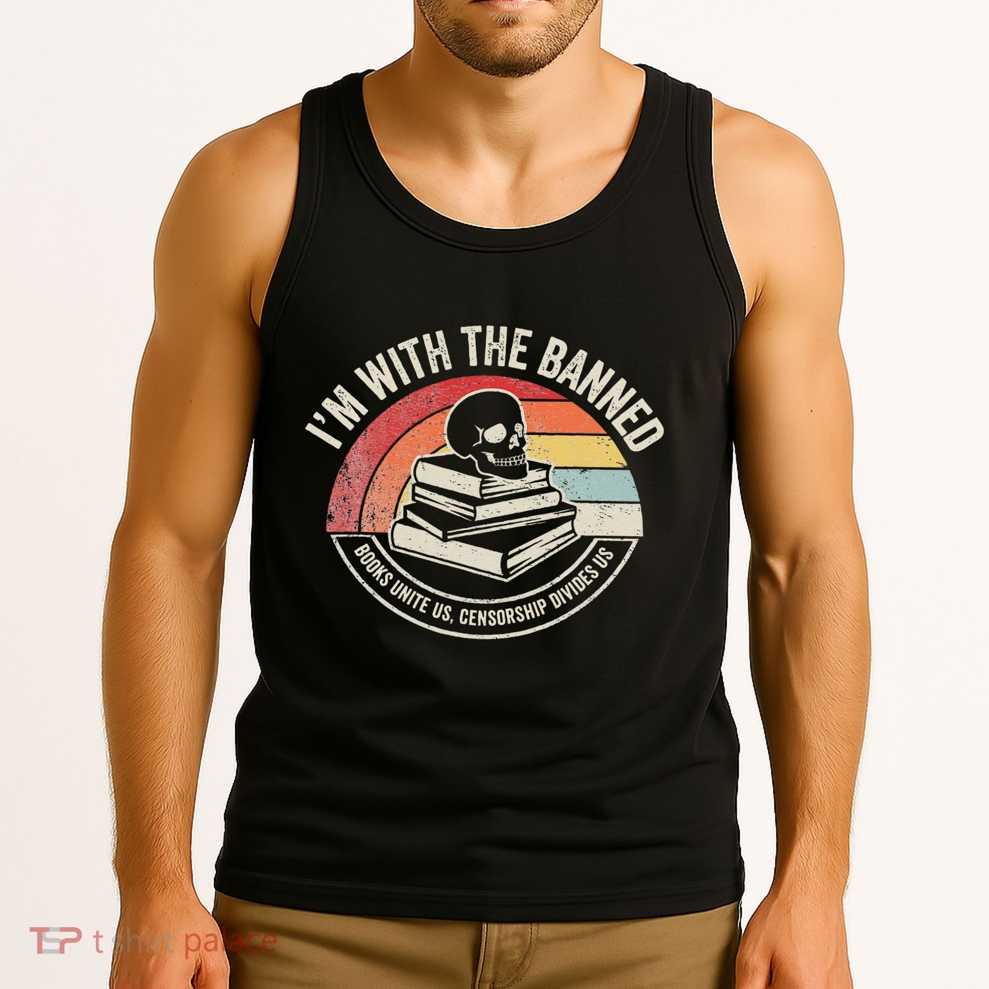IM With The Banned Books Unite Us Censorship Divides Us Tank Top