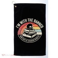 IM With The Banned Books Unite Us Censorship Divides Us Golf Towel thumb 0