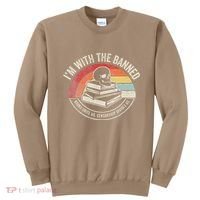 IM With The Banned Books Unite Us Censorship Divides Us Sweatshirt thumb 0