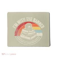 IM With The Banned Books Unite Us Censorship Divides Us Mousepad thumb 0
