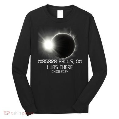I Was There Total Solar Eclipse Niagara Falls On Canada Long Sleeve Shirt